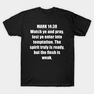 Mark 14:38 (KJV) T-Shirt